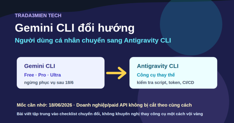 Gemini CLI chuyển sang Antigravity CLI: người dùng cá nhân cần kiểm tra gì?