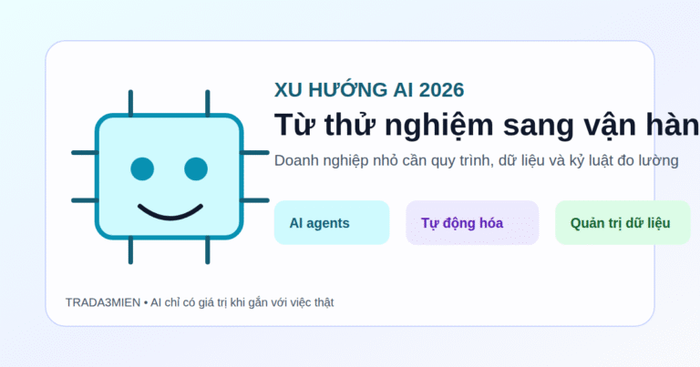 Xu hướng AI 2026: vì sao doanh nghiệp nhỏ không nên chỉ thử cho vui